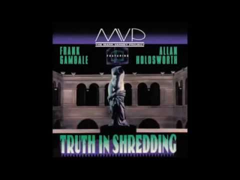 MVP (The Mark Varney Project) feat. Frank Gambale and Allan Holdsworth ‎– Truth In Shredding