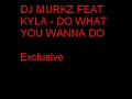 12 DJ MURKZ FEAT KYLA - DO WHAT YOU WANNA DO