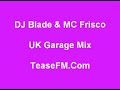 DJ Blade & MC Frisco Garage Show (B)