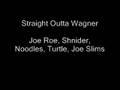 videos de Straight Outta Wagner
