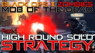 Mob of the Dead High Round Solo Strategy Part 1 | Black Ops 2 Zombies