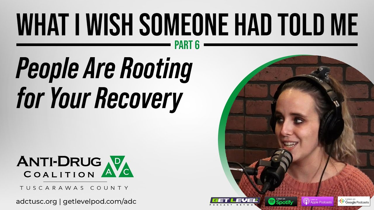 What I Wish Someone Had Told Me - Part 6: People Are Rooting for Your Recovery