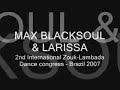 after class demonstration of brazilian zouk by max & larissa during the 2nd international zouk-lambada dance congress in porto seguro (ba) brazil 2007.

max e larissa em demonstra��o de improviso ap�s aula de zouk brasileiro no segundo congresso internacional de zouk-lambada em porto seguro/ba - brazil 2007

m�sica/music: something going on
cantor/singer: kaysha

contact for classes, workshops / contato para aulas e workshops: alessandro_max@hotmail.com