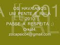 OS HAVAIANOS 2010 - UM PENTE E RALA [[ BY ZOCAPSICO 2010 ]]