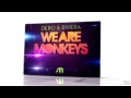 Dero & Robbie Rivera We Are Monkeys Video and Lyrics