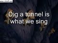 Dig a tunnel with lyrics