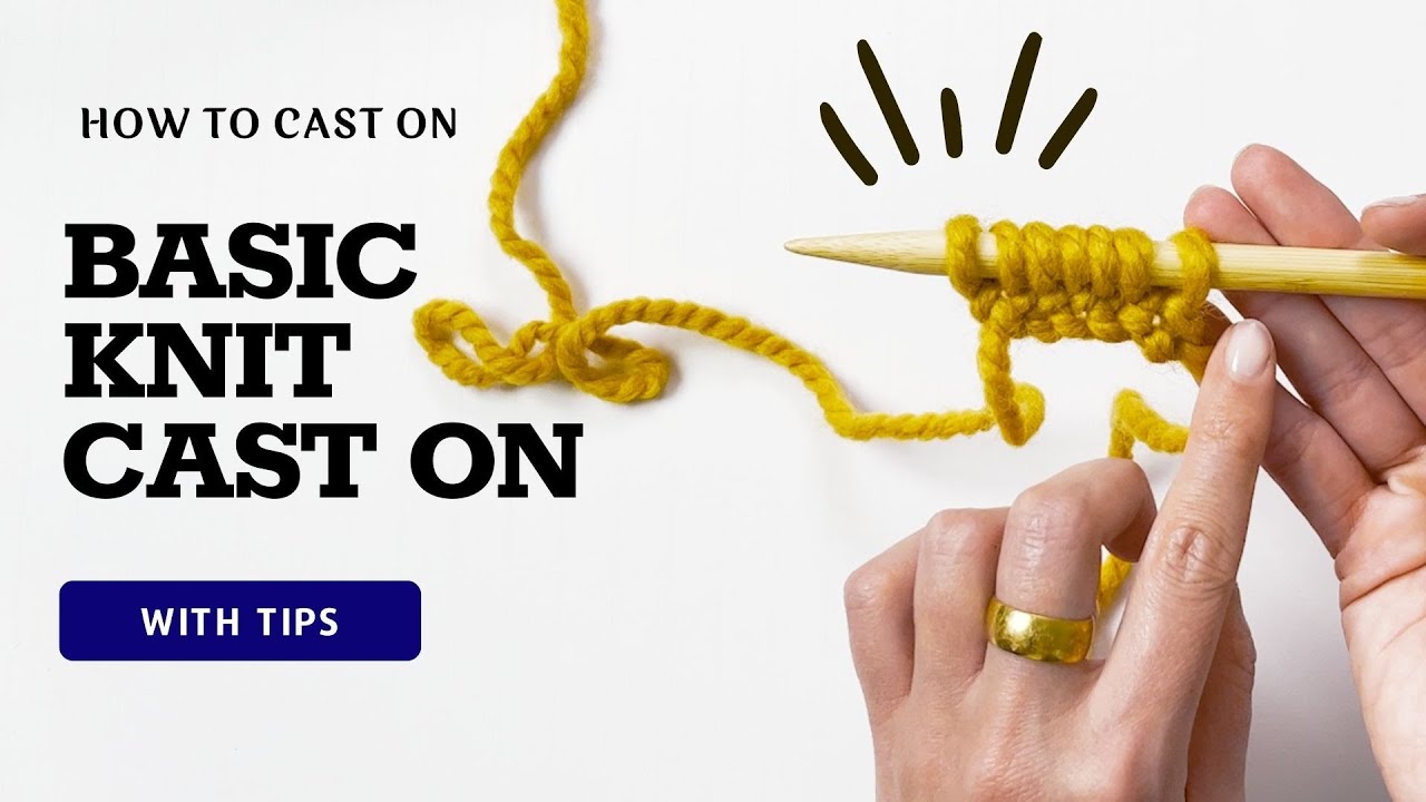 Basic Knitted Cast On Tutorial - How to Cast on for Beginners