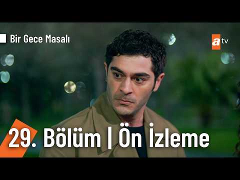 Bir Gece Masalı 29. Bölüm Ön İzleme                                                                                                                                                                                                                       