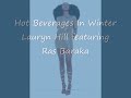 Lauryn Hill and Ras Baraka - Hot Beverage In Winter