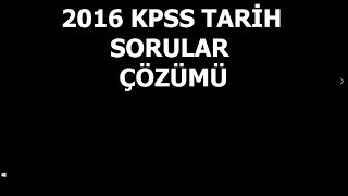 2016 KPSS TARİH ÇIKMIŞ SORULAR ÇÖZÜMÜ