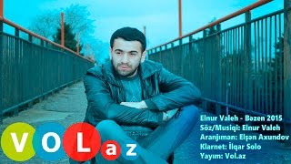 Elnur Valeh - Bezen