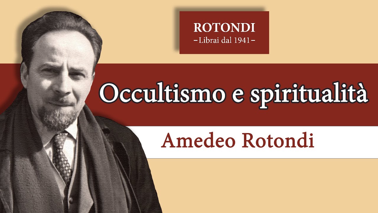 Occultismo e spiritualità - Amedeo Rotondi