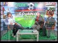 PREGON DEPORTIVO 60 A�os - Entrevista German Leguia (1/4)