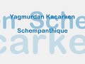Schempanthique - Yagmurdan Kacarken