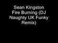 Bekijk muziek clip van Sean Kingston met Fire Burning (DJ Naughty (UK Funky Remix))