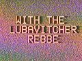 FARBRENGEN WITH THE REBBE - Part Two