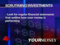 Your Money: Scrutinizing Investments Your Money: Scrutinizing Investments