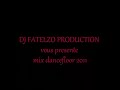 DJ Fatelzo - Mix Dancefloor 2011 ( FUN RADIO )