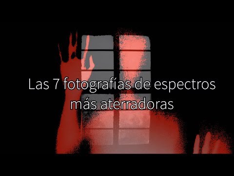 Las 7 fotografías de espectros más aterradoras