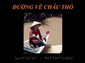 Đường Về Châu Thổ - Nhạc Võ Tá Hân - Thơ Võ Hoàng Châu