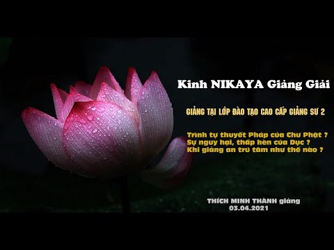 Kinh NIKAYA Giảng Giải - Thế nào là vị Giảng sư? 2