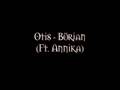 Otis - Början (Ft. Annika)