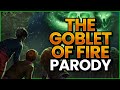 the goblet of fire parody.