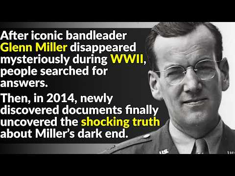 What Really Happened To Glen Miller?