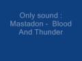YouTube - Mastadon - Blood And Thunder