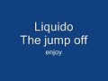 song 'the jump off' by the german band liquido
