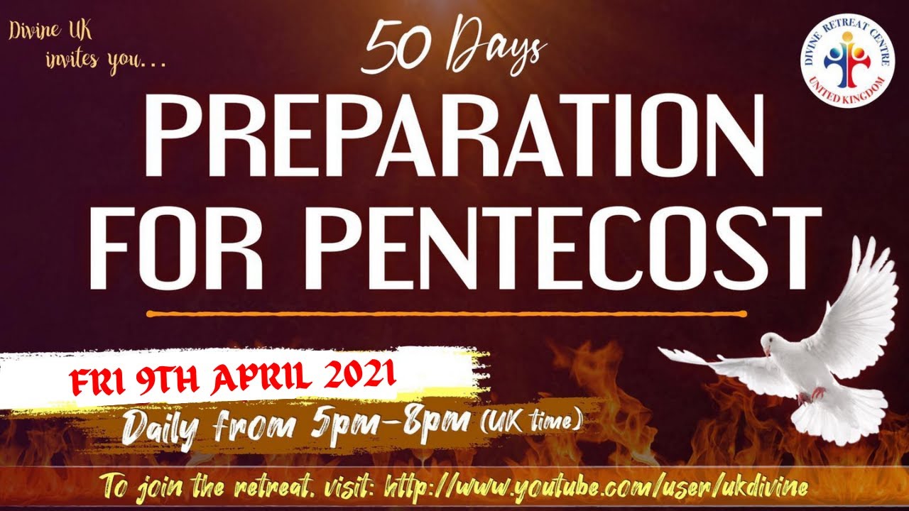 LIVE 50 Day Pentecost Preparation Retreat 9 April 2021 Divine UK