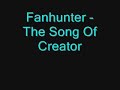 Fanhunter - The Song Of Creator