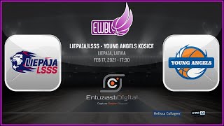 Liepaja/LSSS – Young Angels Kosice – EWBL 2020/21