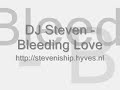 DJ Steven - Bleeding love