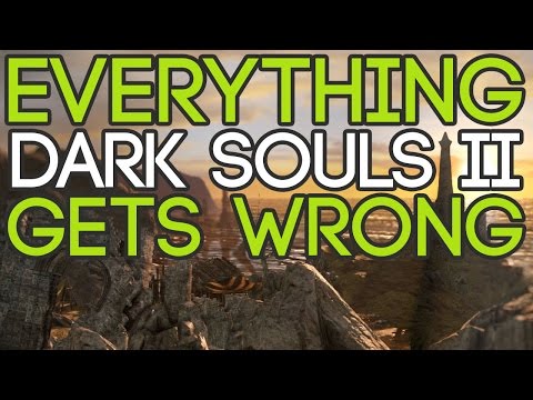 Everything Dark Souls 2 Gets Wrong