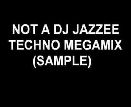 Not A Dj Jazzee - Techno Megamix ...