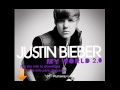 Justin Bieber - My World 2.0 - HD Audio - (download) (descargar)