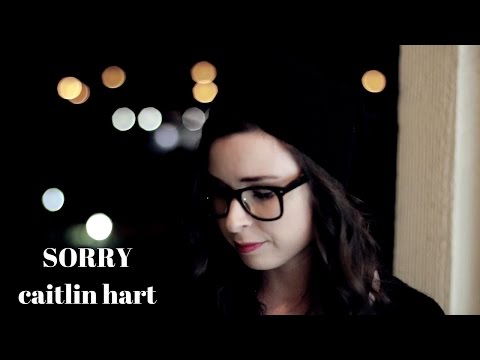 Justin Bieber - Sorry - (Cover By Caitlin Hart) Justin Bieber - Sorry - (Cover By Caitlin Hart)