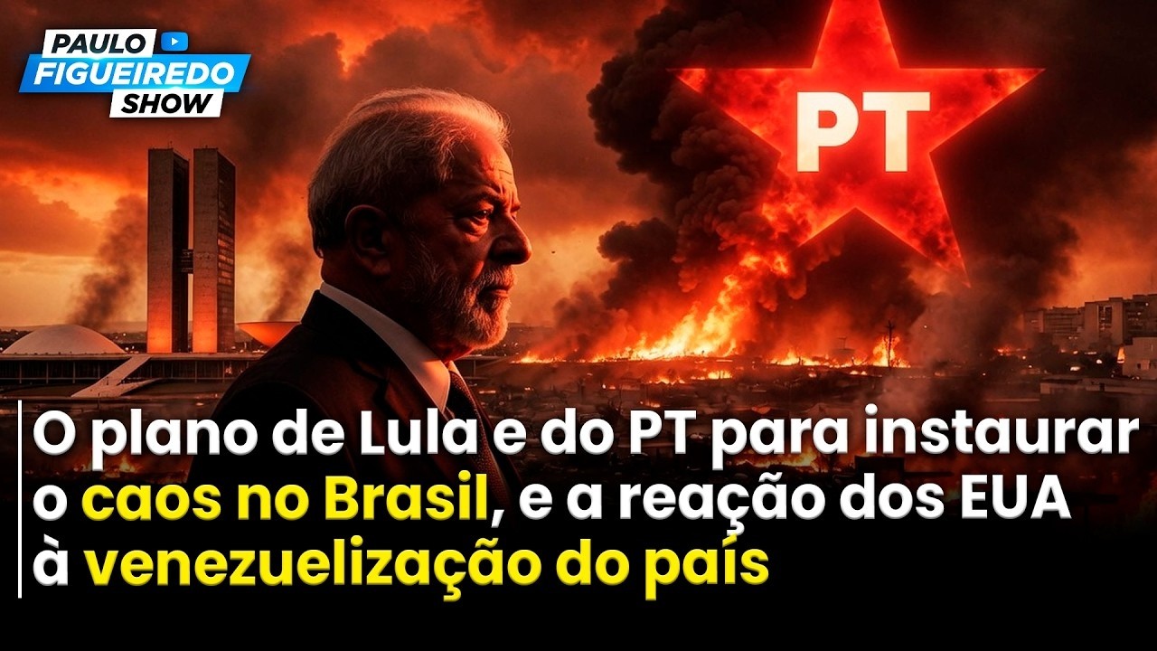 Revelado o Plano de Lula e do PT Para Instaurar o Caos no Brasil - E Como os EUA Devem Reagir