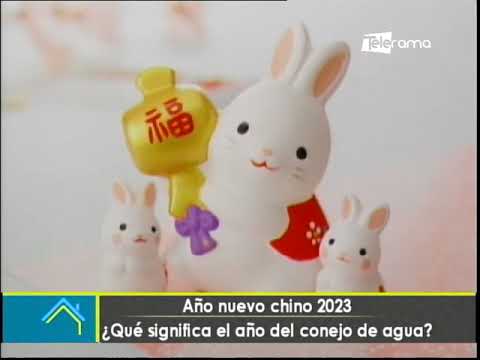 Año nuevo chino 2023 ¿Qué significa el año del conejo de agua?