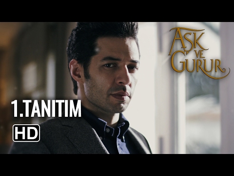 Aşk ve Gurur 1.Tanıtım                                                                                                                                                                                                                                    