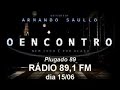 \"O Encontro\" no Plugado 89