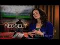 Alice Braga, RedBelt, Interview