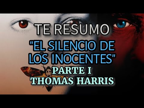 RESUMEN DE LA NOVELA | EL SILENCIO DE LOS INOCENTES | Thomas Harris | PARTE 1 de 3 | SAGA HANNIBAL