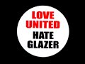 Manchester United - Love United - Hate Glazer Manchester United - Love United - Hate Glazer