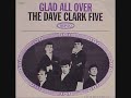 Dave Clark Five - Glad All Over - 1960s - Hity 60 léta