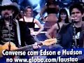 Edson e Hudson no Faust�o