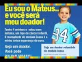 [LUTO] Eu sou o Mateus e voc� ser� o meu doador!!!