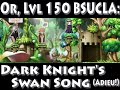 BSUCLA Level 150 Dexless Noob Dark Knight - Part V