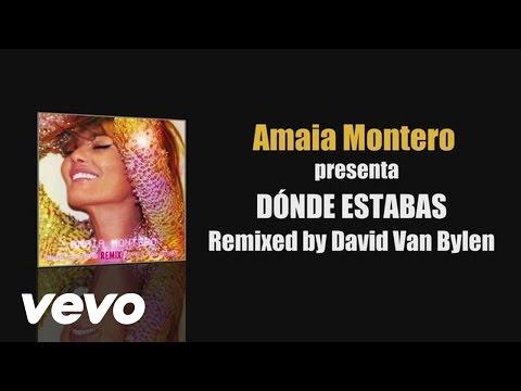 Dónde Estabas (David Van Bylen Remix) Amaia Montero